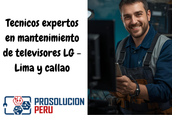 Tecnicos expertos en mantenimiento de televisores LG