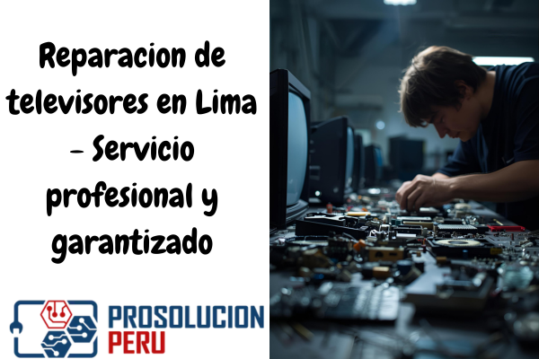 reparacion de televisores en lima